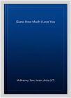 Guess How Much I Love You, couverture rigide par McBratney, Sam ; Jeram, Anita (ILT), L...