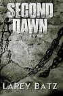 Second Dawn: Book I By Larey Batz (English) Paperback Book