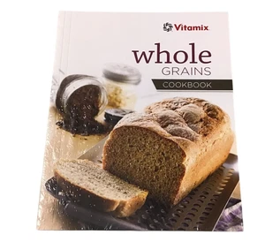 Vitamix Whole Grains Cookbook - Vitamix High Power Blender Recipes -Brand New - Foto 1 di 3