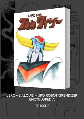 Jerome Alquié – UFO ROBOT Grendizer – Encyclopedia Re-Issue - Image 1 of 4