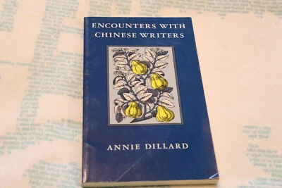 Encounters with Chinese Writers Paperback Annie Dillard 1984 Wesleyan U. Pr. - Image 1 of 2