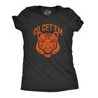 Womens Go Get Em Tiger Tshirt Funny Motivational Big Cat Tee
