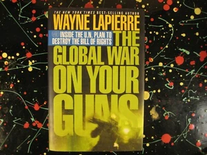 The Global War on Your Guns Wayne LaPierre NRA UN Book HC - Bild 1 von 4