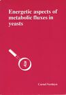 Energetic Aspects Of Metabolic Fluxes In Yeasts Book Science Chemisty Food ?