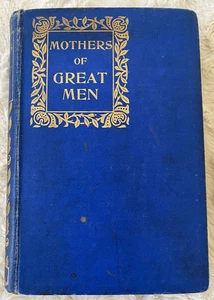 "Mothers of Great Men" by Ellis Antique Hardcover book 1902 Edinburgh Nimmo Hay - Picture 1 of 18