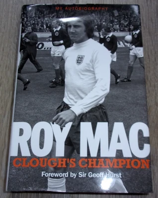 Roy Mac: Brian Clough's Champion by Roy McFarland/Derby/Bradford/England/Signed - Image 1 of 4