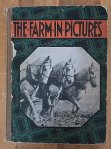 The Farm in Pictures by John Y. Beaty 1933 Hardcover MCMXXXIII Publ. Saalfield - Picture 1 of 4