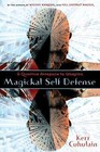 Magickal Self Defense: A Quantum Approach to Warding by Cuhulain, Kerr