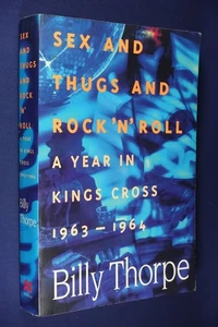 BILLY THORPE Sex and Thugs and Rock'n'Roll A YEAR IN KINGS CROSS 1963-1964 BOOK - Picture 1 of 12
