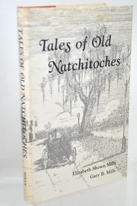 Tales of Old Natchitoches Cane River Creoles Vol. 3 Elizabeth Mills HB/DJ SIGNED - Foto 1 di 3