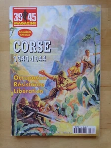39 45 Magazine N° 134 NUMERO SPECIAL CORSE 1940 1944 Occupation Résistance Libér - Bild 1 von 1