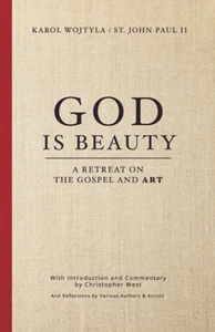 God Is Beauty: A Retreat on the Gospel and Art (Beauty Trilogy) - Picture 1 of 1