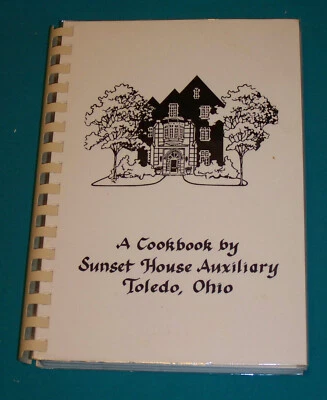 Sunset House Auxiliary Cookbook 1991 Toledo OH Ohio - Image 1 of 4