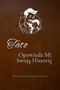 Tato, opowiedz mi swoj histori: Dziennik z przewodnikiem po historii ?ycia taty - Picture 1 of 1