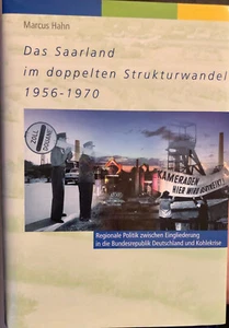Das Saarland im doppelten STrukturwandel 1956 - 1970 Saar Marcus Hahn 2003 - Picture 1 of 3