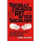 Sozial engagierte Kunst nach dem Sozialismus: Kunst und Zivilfußball - Taschenbuch NEU Galliera