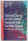 Cultural Change in East-Central European and Eurasian Spaces: Post-1989, New