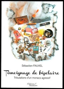 Témoignage de bipolaire Tribulations d'un monaco aggressif par Fauvel Sébastien - Picture 1 of 2