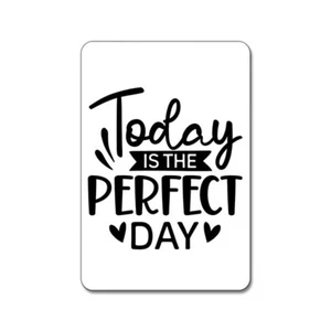 Today Is The Perfect Day - Motivational Magnet - Picture 1 of 2