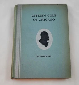 Citizen Cole of Chicago. (Chicago reformer); 1931;; Quality Packaging - Bild 1 von 4
