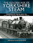 Das goldene Zeitalter von Yorkshire Steam und darüber hinaus: Erinnerungen an die 50er, 60er und 70er Jahre
