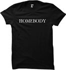 Homebody - Stay Home Stay Inside Relax Anti-Social Women's T-Shirt