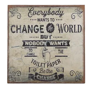 Be The Change Funny Toilet Paper Sign Shelf Sitter Wall Art Decor Print 5" x 5" - Picture 1 of 6