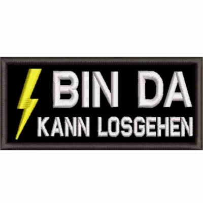 EIGENPRODUKTION BIN DA kann losgehen Aufnäher gestickt Patch Farben&Schrift wählbar Biker Kutte