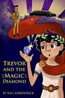 Trevor and the Magic Diamond by Will Kirkpatrick (English) Paperback Book