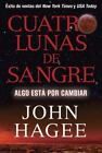 Cuatro Lunas De Sangre Algo Est Por Cambiar Spanish Edition By Hagee