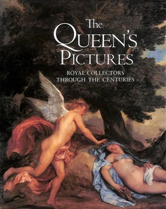 The Queen's Pictures: Royal Collectors Through the Centuries by Lloyd, Christoph - Picture 1 of 1