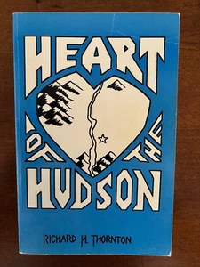 Richard H. Thornton. Heart of the Hudson: Tales of Wappingers Falls... [SIGNED] - Imagen 1 de 5