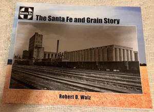 The Santa Fe and Grain Story by Robert D. Walz - Picture 1 of 2
