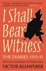 Victor Klemperer I Shall Bear Witness (Paperback)