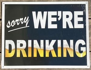 16x12.5" Sorry We're Drinking TIN SIGN funny metal poster vtg beer bar decor USA - Picture 1 of 7