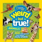 Weird But True Animals, National Geographic Kids,  Paperback