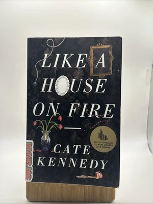 Like a House on Fire by Cate Kennedy - image 1 of 2