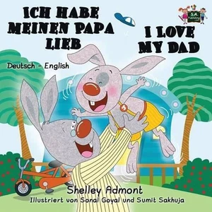 Ich habe meinen Papa lieb I Love My Dad: German English Bilingual Edition by She - Picture 1 of 1