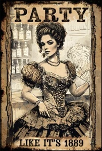Party Like It's 1889 Saloon Girl Western Theme Rustic Look Metal Poster Sign - Picture 1 of 2
