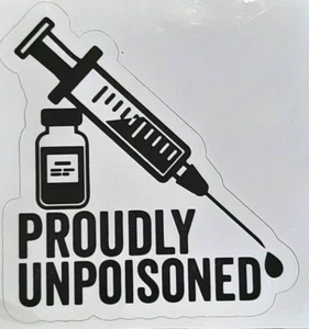 Proudly Unpoisoned Shot Vinyl Decal Car Window 6" x 5.5" - Picture 1 of 1