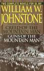 Creed Of The Mountain Man/Guns Of The Mountain Man By William W Johnstone: Used