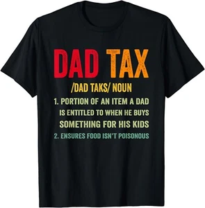 Funny Vintage Dad Tax Definition Apparel Quote Father's Day Gift Unisex T-Shirt - Picture 1 of 3