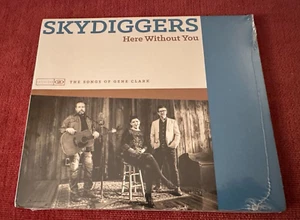SKYDIGGERS HERE WITHOUT YOU CD The Songs of Gene Clark Byrds NEW SEALED Import - Foto 1 di 2