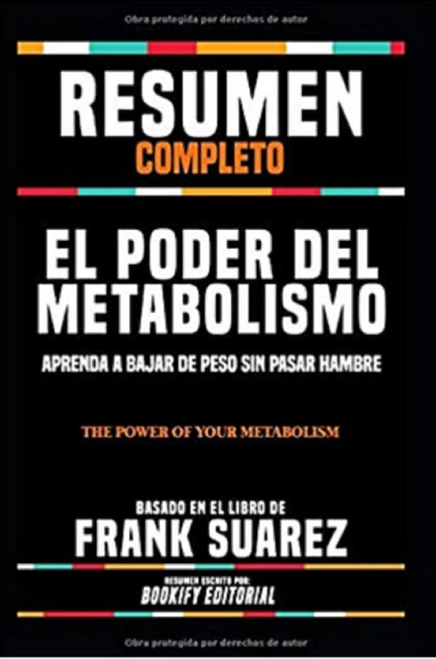 Resumen Completo "El Poder Del Metabolismo" Basado En El Libro De Frank Suarez