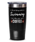 Swimming Coffee Lover 20oz Tumbler Travel Mug Funny Swimmer Gift Idea
