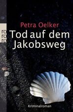 Tod auf dem Jakobsweg Kriminalroman Oelker, Petra: 1216166