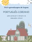Fcil Aprendizagem De Lnguas Portugus-Coreano Para Praticar A Leitura Na Educao I