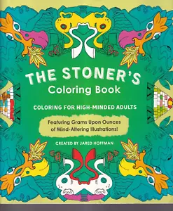 THE STONER'S COLORING BOOK: Coloring for High-Minded Adults by Jared Hoffman {W4 - Foto 1 di 2