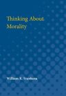 Thinking About Morality, Paperback By Frankena, William K., Like New Used, Fr...