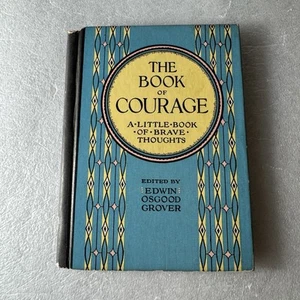 The Book of Courage;: A Little Book of Brave Thoughts - Grover, Edwin Osgood... - Picture 1 of 12